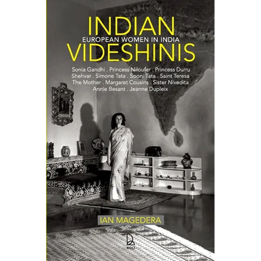 Indian Videshinis: European Women In India