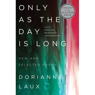 Only as the Day Is Long: New and Selected Poems