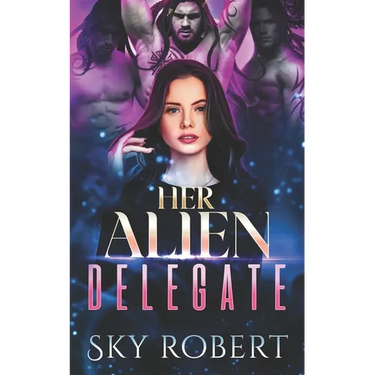 Her Alien Delegate: A Reverse Harem Alien Romance
