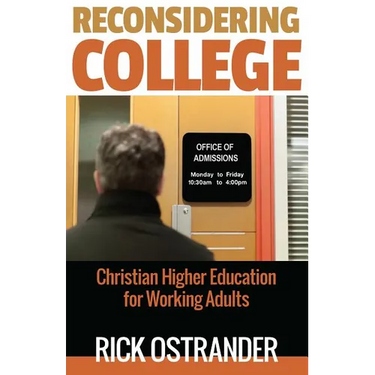 Reconsidering College: Christian Higher Education for Working Adults