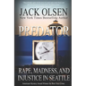Predator: Rape and Injustice in Seattle