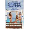 Choppy Waters: Part Two of The Ugliness Trilogy