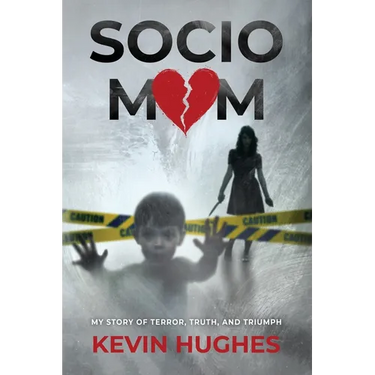 Sociomom: My story of Terror, Truth, and Triumph