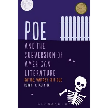 Poe and the Subversion of American Literature: Satire, Fantasy, Critique