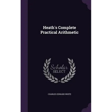 Heath's Complete Practical Arithmetic