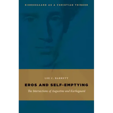 Eros and Self-Emptying: The Intersections of Augustine and Kierkegaard