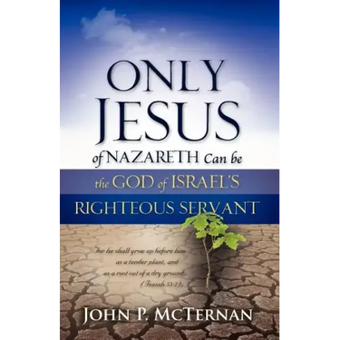 Only Jesus of Nazareth Can Be the God of Israel's Righteous Servant