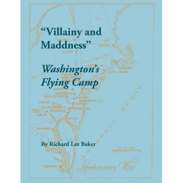 Villainy and Maddness: Washington's Flying Camp