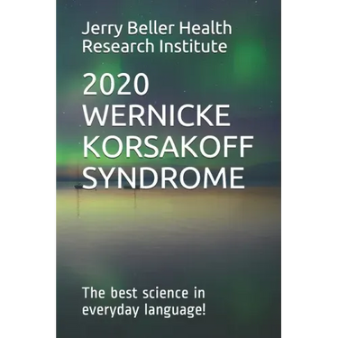 Wernicke-Korsakoff Syndrome: The Best Science in Everyday Language!