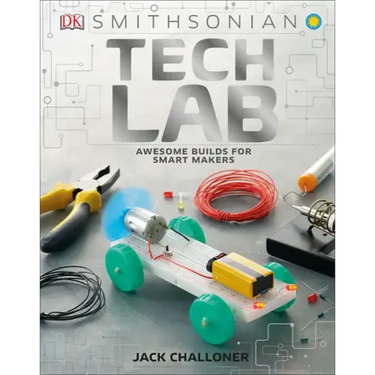 Tech Lab: Awesome Builds for Smart Makers