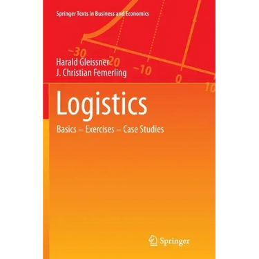 Logistics: Basics -- Exercises -- Case Studies