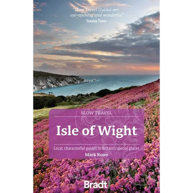 Isle of Wight (Slow Travel): Local, Characterful Guides to Britain's Special Places