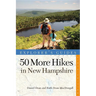 50 More Hikes in New Hampshire: Day Hikes and Backpacking Trips from Mount Monadnock to Mount Magalloway