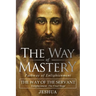 The Way of Mastery, The Way of the Servant: Living the Light of Christ; Enlightenment, The Final Stage