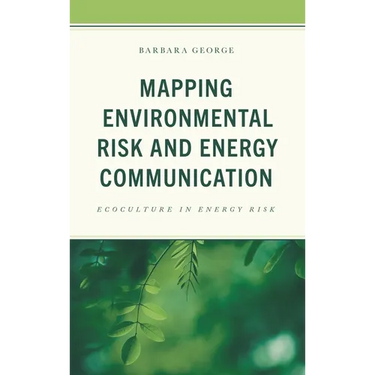 Mapping Environmental Risk and Energy Communication: Ecoculture in Energy Risk