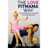The Love FitMama Way: Transforming the Core of Motherhood