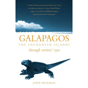 Galapagos: The Enchanted Islands: Through Writers' Eyes