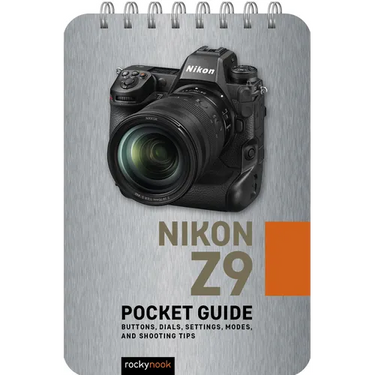 Nikon Z9: Pocket Guide: Buttons, Dials, Settings, Modes, and Shooting Tips