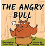 The Angry Bull: A Children's Book About Managing Emotions, Staying in Control, and Calmly Overcoming Obstacles