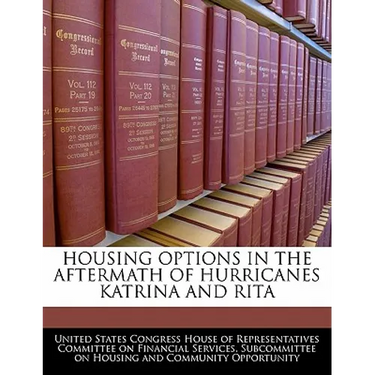 Housing Options in the Aftermath of Hurricanes Katrina and Rita