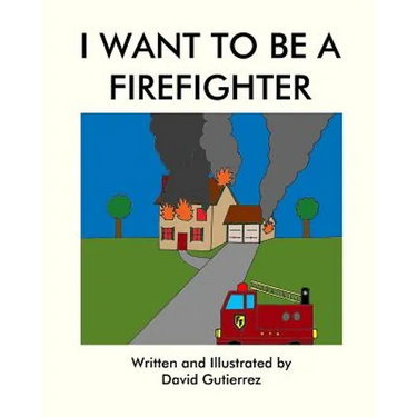 I Want to be a Firefighter