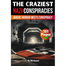 The Craziest Nazi Conspiracies: Where Horror Meets Conspiracy