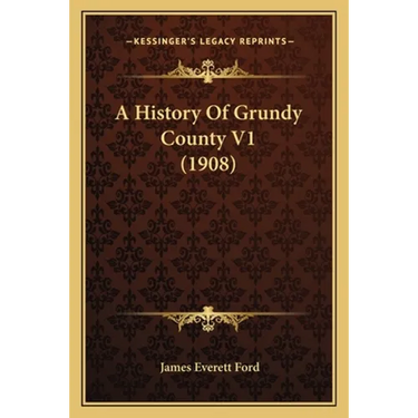 A History Of Grundy County V1 (1908)