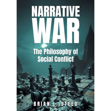 Narrative War: The Philosophy of Social Conflict