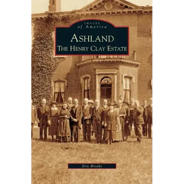 Ashland: The Henry Clay Estate