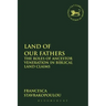 Land of Our Fathers: The Roles of Ancestor Veneration in Biblical Land Claims