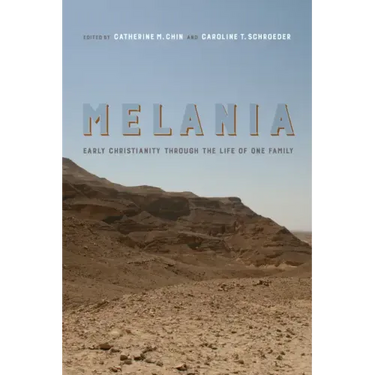 Melania: Early Christianity Through the Life of One Family Volume 3