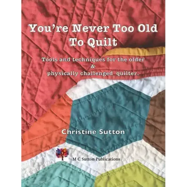 You're Never Too Old To Quilt