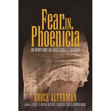 Fear in Phoenicia: The Deadly Hunt for Dutch Schultz's Treasure