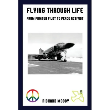Flying Through Life: From Fighter Pilot to Peace Activist
