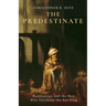 The Predestinate: Ecclesiastes and the Man Who Outshone the Sun King