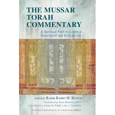 The Mussar Torah Commentary: A Spiritual Path to Living a Meaningful and Ethical Life