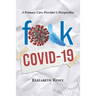 Fuck Covid19: A Primary Care Providers Perspective