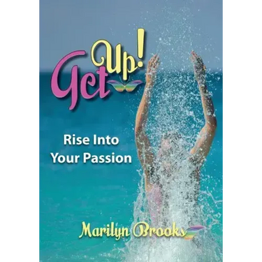 Get Up!: Rise Into Your Passion