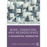 Mind, Cognition, and Neuroscience: A Philosophical Introduction