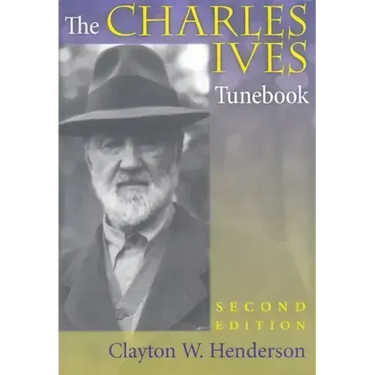 The Charles Ives Tunebook, Second Edition