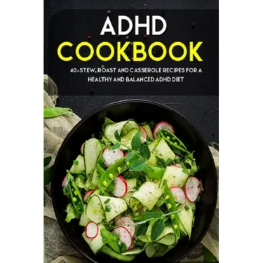 ADHD Cookbook: 40+Stew, Roast and Casserole recipes for a healthy and balanced ADHD diet