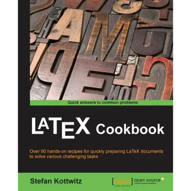 LaTeX Cookbook: Over 90 hands-on recipes for quickly preparing LaTeX documents to solve various challenging tasks