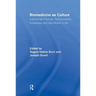 Biomedicine as Culture: Instrumental Practices, Technoscientific Knowledge, and New Modes of Life