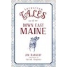 Forgotten Tales of Down East Maine