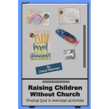Raising Children Without Church: Finding God in Everyday Activities