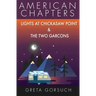 Lights at Chickasaw Point and The Two Garcons: American Chapters