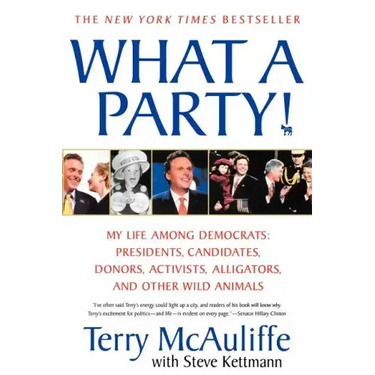 What a Party!: My Life Among Democrats: Presidents, Candidates, Donors, Activists, Alligators, and Other Wild Animals