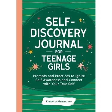 Self-Discovery Journal for Teenage Girls: Prompts and Practices to Ignite Self-Awareness and Connect with Your True Self