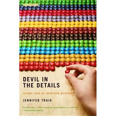 Devil in the Details: Scenes from an Obsessive Girlhood