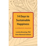 14 Days to Sustainable Happiness: A Workbook for Every Brain